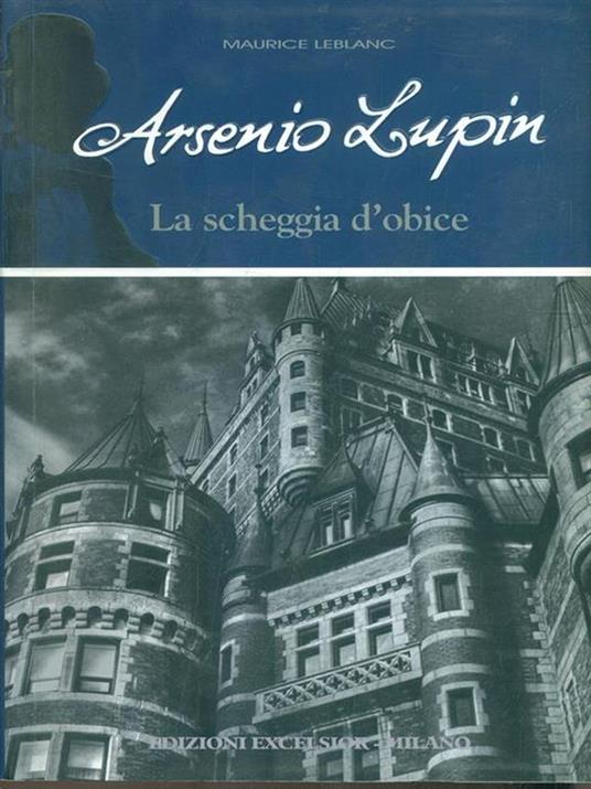 Arsène Lupin. La scheggia d'obice - Maurice Leblanc - 3