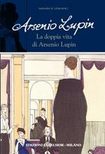 Arsenio Lupin. La doppia vita di Arsenio Lupin. Vol. 6