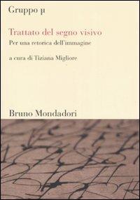 Trattato del segno visivo. Per una retorica dell'immagine. Ediz. illustrata - copertina