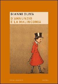 D'Annunzio e la malinconia - Gianni Oliva - copertina
