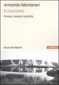 Ecoturismo. Principi, metodi e pratiche - Armando Montanari - copertina
