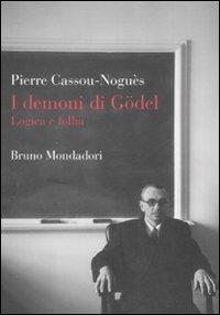 I demoni di Gödel. Logica e follia - Pierre Cassou­Noguès - copertina