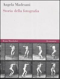 Storia della fotografia. Ediz. illustrata - Angela Madesani - copertina