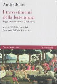 I travestimenti della letteratura. Saggi critici e teorici (1897-1932) - André Jolles - copertina