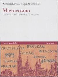 Microcosmo. L'Europa centrale nella storia di una città - Norman Davies,Roger Moorhouse - copertina