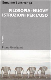 Filosofia: nuove istruzioni per l'uso - Ermanno Bencivenga - copertina