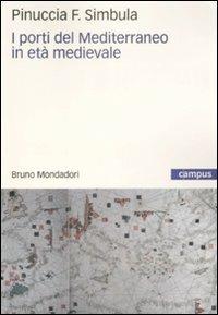 I porti del Mediterraneo in età medievale - Pinuccia Franca Simbula - copertina