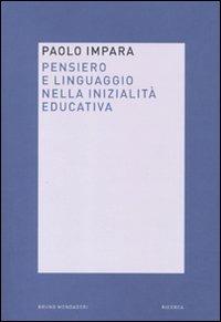 Pensiero e linguaggio nella inizialità educativa - Paolo Impara - copertina