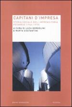 Capitani d'impresa. Storia sociale dell'imprenditoria pesarese (1946-1978)