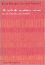 Manuale di linguistica italiana. Storia, attualità, grammatica