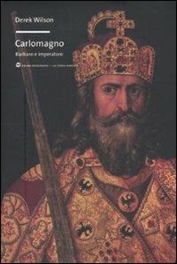 Carlo Magno. Barbaro e imperatore - Derek Wilson - copertina