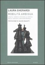 Mobilità ambigua. Spazio, tempo e potere ai vertici della società contemporanea