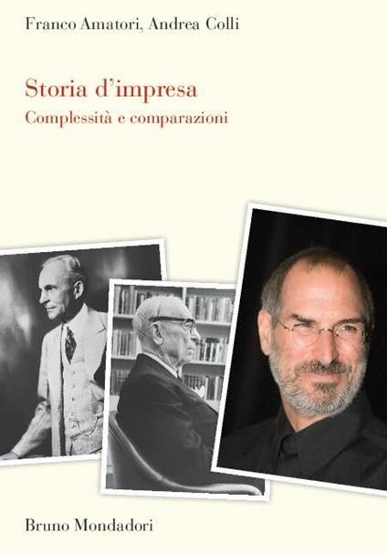 Storia d'impresa. Complessità e comparazioni - Franco Amatori,Andrea Colli - copertina