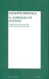 Il cambiavalute in rosso. Uomini e affari ad Avellino tra dopoguerra e fascismo