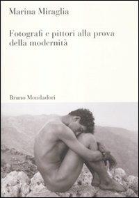 Fotografi e pittori alla prova della modernità - Marina Miraglia - copertina