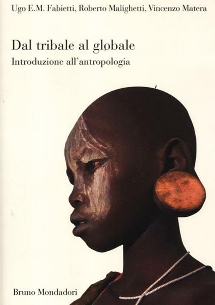 Dal tribale al globale. Introduzione all'antropologia - Ugo Fabietti,Roberto Malighetti,Vincenzo Matera - copertina