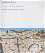 Atlante delle emozioni. In viaggio tra arte, architettura e cinema. Ediz. illustrata