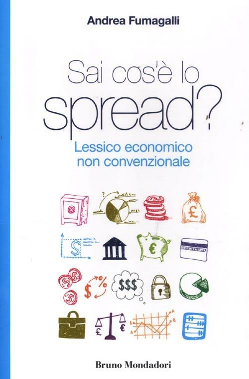 Sai cos'è lo spread? Lessico economico non convenzionale - Andrea Fumagalli - copertina