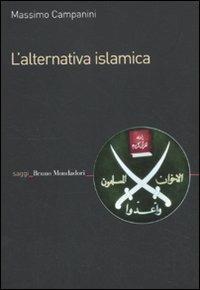 L' alternativa islamica. Aperture e chiusure del radicalismo - Massimo Campanini - ebook