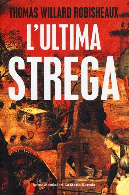 L'ultima strega - Thomas W. Robisheaux - copertina