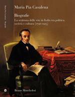 Biografie. La scrittura delle vite in Italia tra politica, società e cultura (1796-1915)