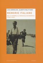 Memorie italiane. Dalla guerra al miracolo economico (1940-1963)