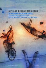 Il sapere claudicante. Appunti per un'estetica della ricerca e della formazione