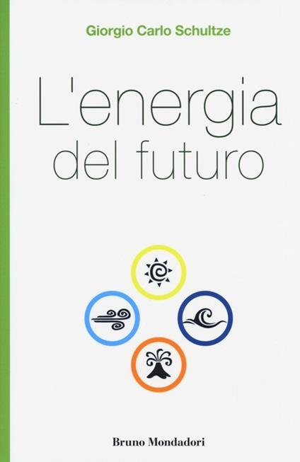 L'energia del futuro - Giorgio C. Schultze - copertina