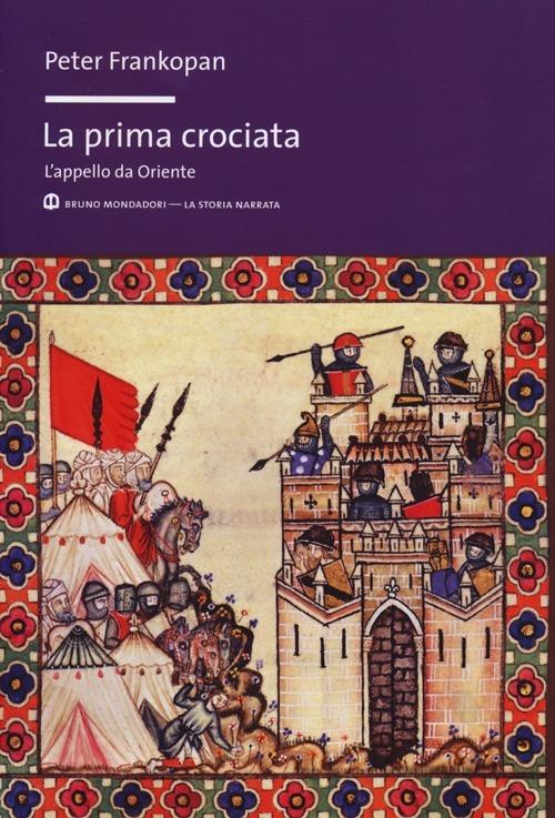 La prima crociata. L'appello da Oriente - Peter Frankopan - copertina