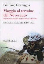 Viaggio al termine del Novecento. Il romanzo italiano da Pasolini a Tabucchi