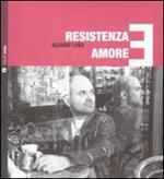 Resistenza e amore. Con CD Audio