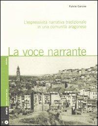 La voce narrante. L'espressività narrativa tradizionale in una comunità aragonese. Con CD Audio - Fulvia Caruso - copertina