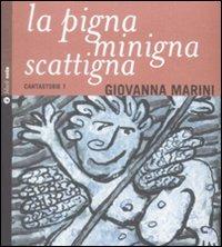 La pigna minigna scattigna. Cantastorie. Con CD Audio. Vol. 1 - Giovanna Marini - copertina