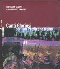 Canti gloriosi per una patria che trema. Con CD Audio - Giovanna Marini,Quartetto Urbano - copertina