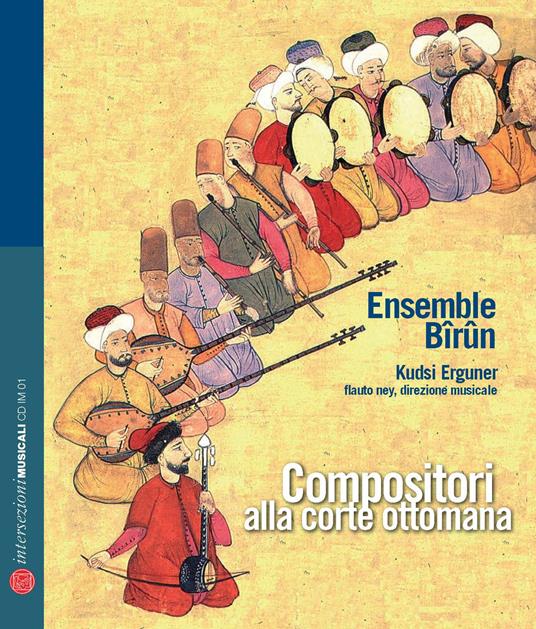 Compositori alla corte ottomana. Ediz. italiana, inglese, francese e tedesca. Con CD Audio - Kudsi Erguner,Giovanni De Zorzi - copertina