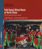 Folk Daoist ritual music of North Cina. The Li family Daoist band. Ediz. italiana e inglese. Con CD Audio