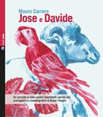 Jose e Davide. Un racconto in nove canzoni liberamente ispirato alla sceneggiatura cinematografica di Beppe Fenoglio. Con CD-Audio