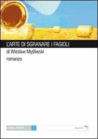 L' arte di sgranare i fagioli - Wieslaw Mysliwski - copertina