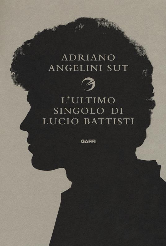 L' ultimo singolo di Lucio Battisti - Adriano Angelini Sut - copertina