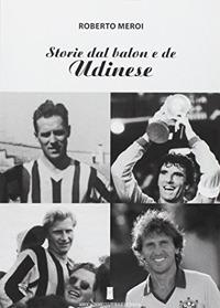Storie del Balon e de udinese - Roberto Meroi - copertina
