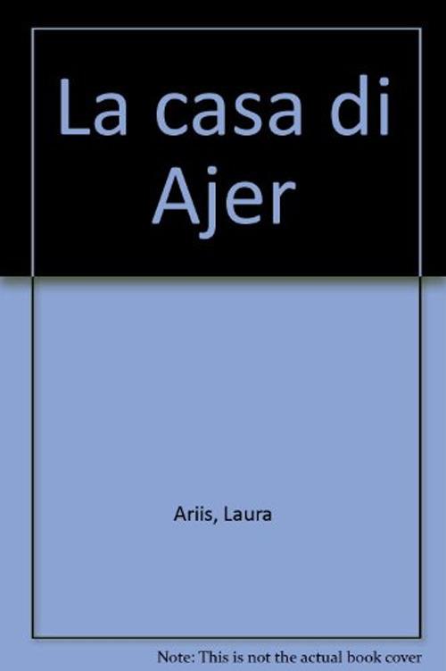 La casa di Ajer - Laura Ariis - copertina