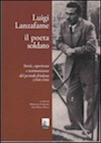 Luigi Lanzafame il poeta soldato. Storie, esperienze e testimonianze del periodo friulano (1940-1946) - copertina