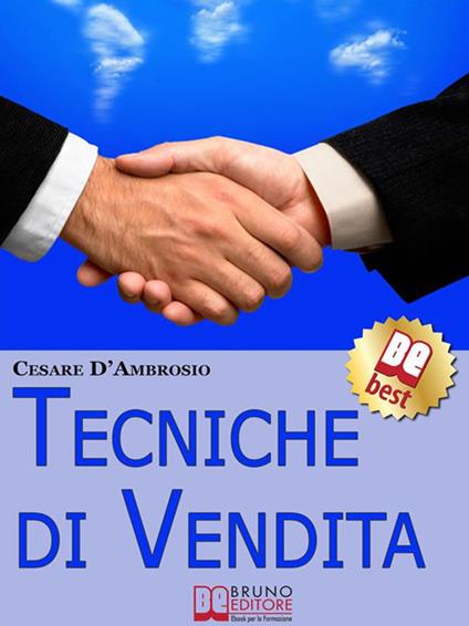 Tecniche di vendita. Strategie avanzate per venditori di ogni livello - Cesare D'Ambrosio - ebook