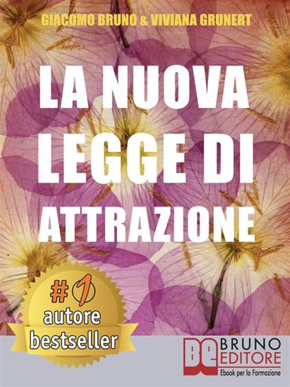 La nuova legge di attrazione - Giacomo Bruno,Viviana Grunert - ebook