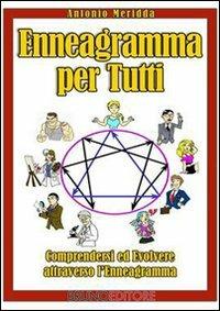 Eneagramma per tutti. Comprendersi ed evolvere attraverso l'enneagramma - Antonio Meridda - ebook