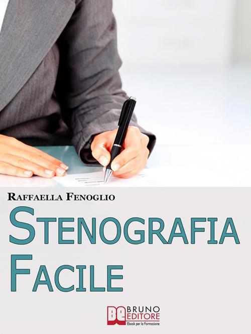 Stenografia facile - Raffaella Fenoglio - ebook