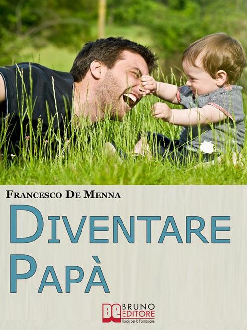 Diventare papà - Francesco De Menna - ebook