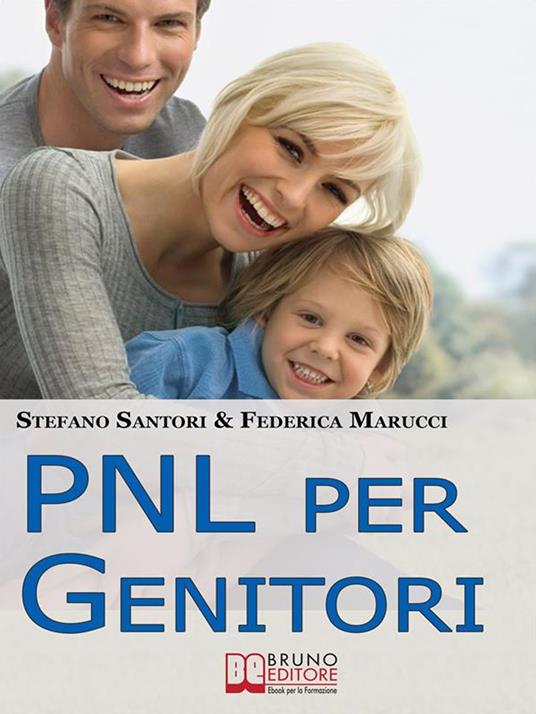 PNL per genitori - Federica Marucci,Stefano Santori - ebook