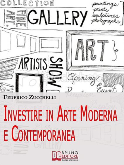 Investire in arte moderna e contemporanea - Federico Zucchelli - ebook