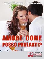 Amore, come posso parlarti?